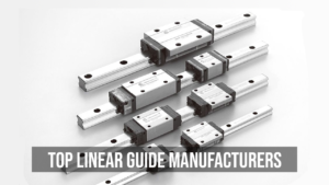 top linear guide manufacturers